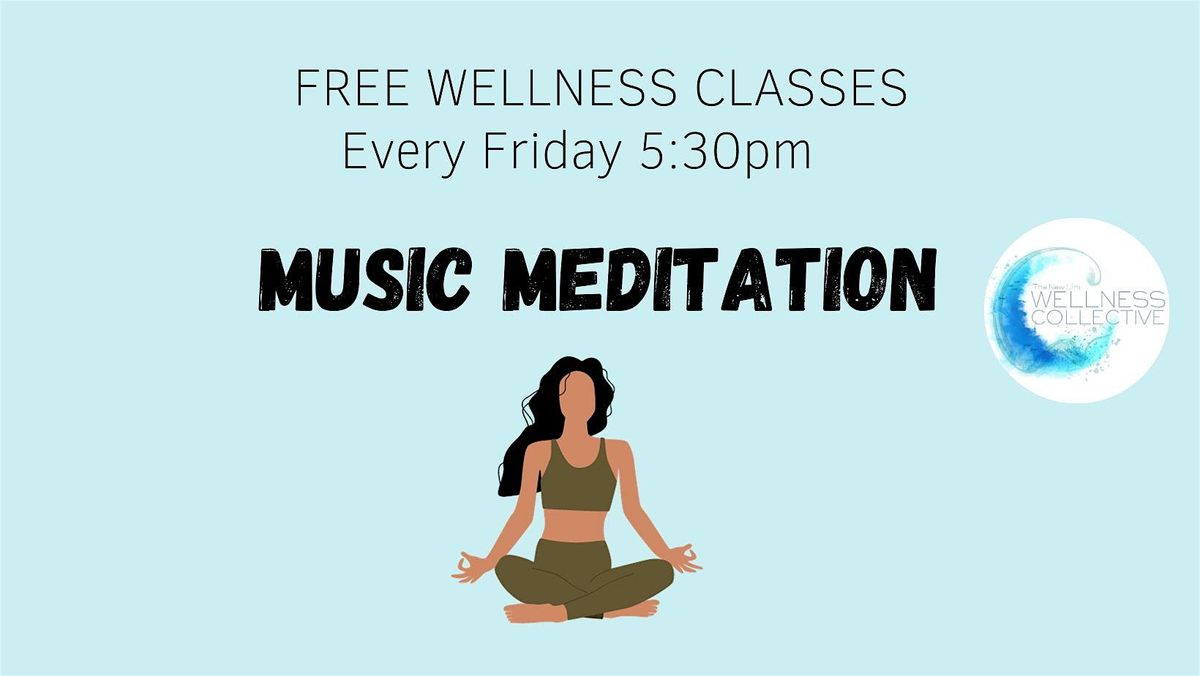 FREE Wellness Class- Music Meditation