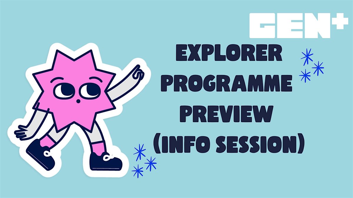 Gen+ Primary Explorer Preview: Information Session