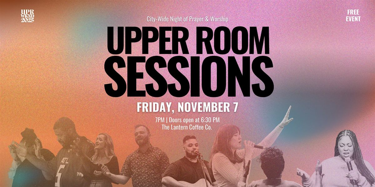 Upper Room Sessions: City-wide Night of Prayer and Worship