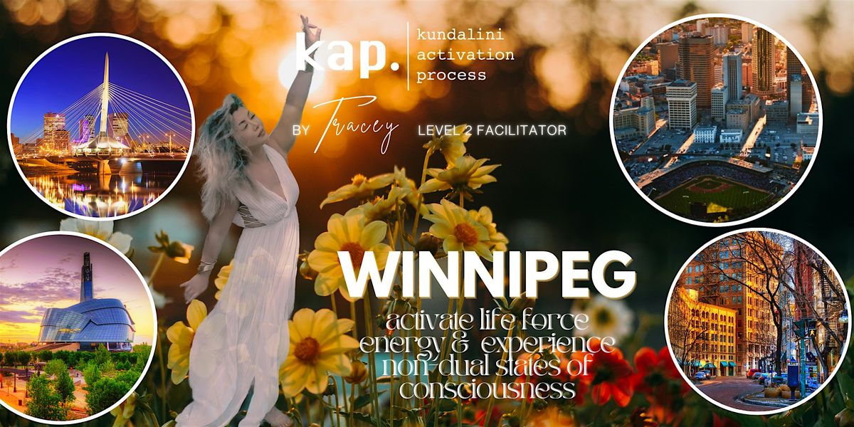 KAP WINNIPEG \u2022 KUNDALINI ACTIVATION + NON-DUAL TRANSMISSIONS \u2022