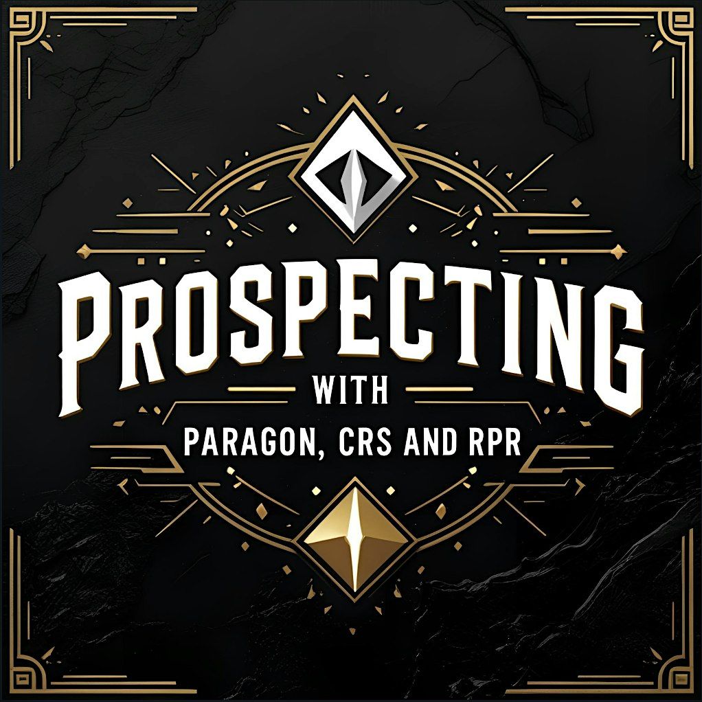 Prospecting and Farming with RPR, CRS, Paragon
