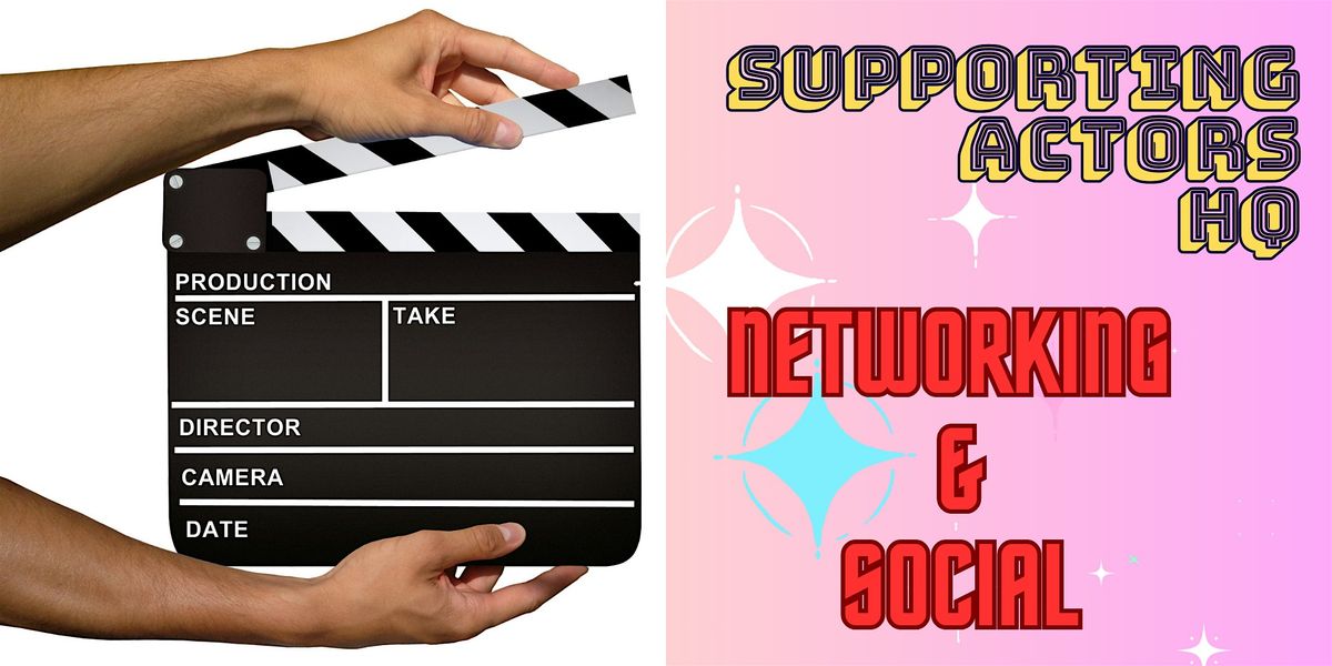 Supporting Actors HQ : Networking & Social