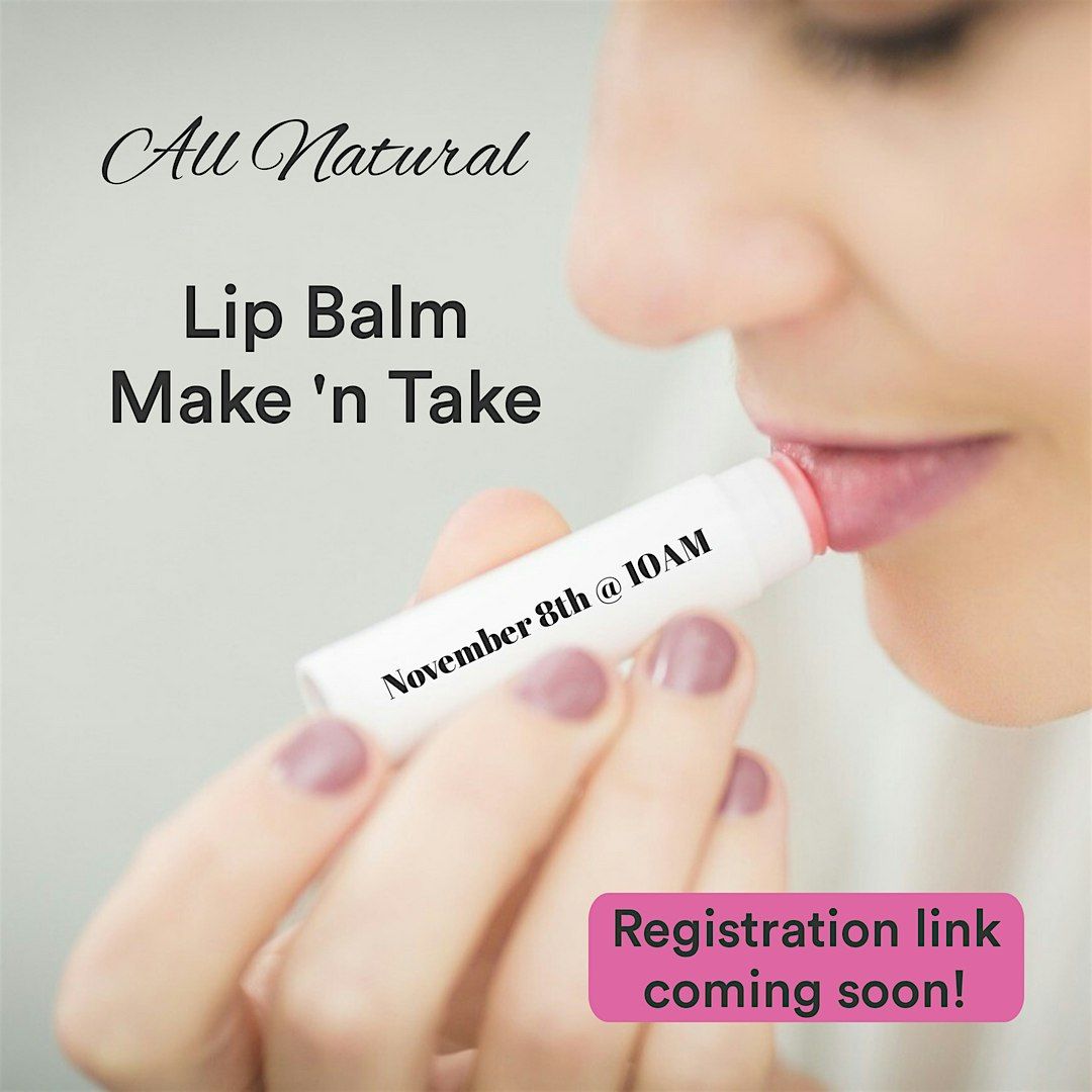 \u2728 DIY Natural Lip Balm Making Class