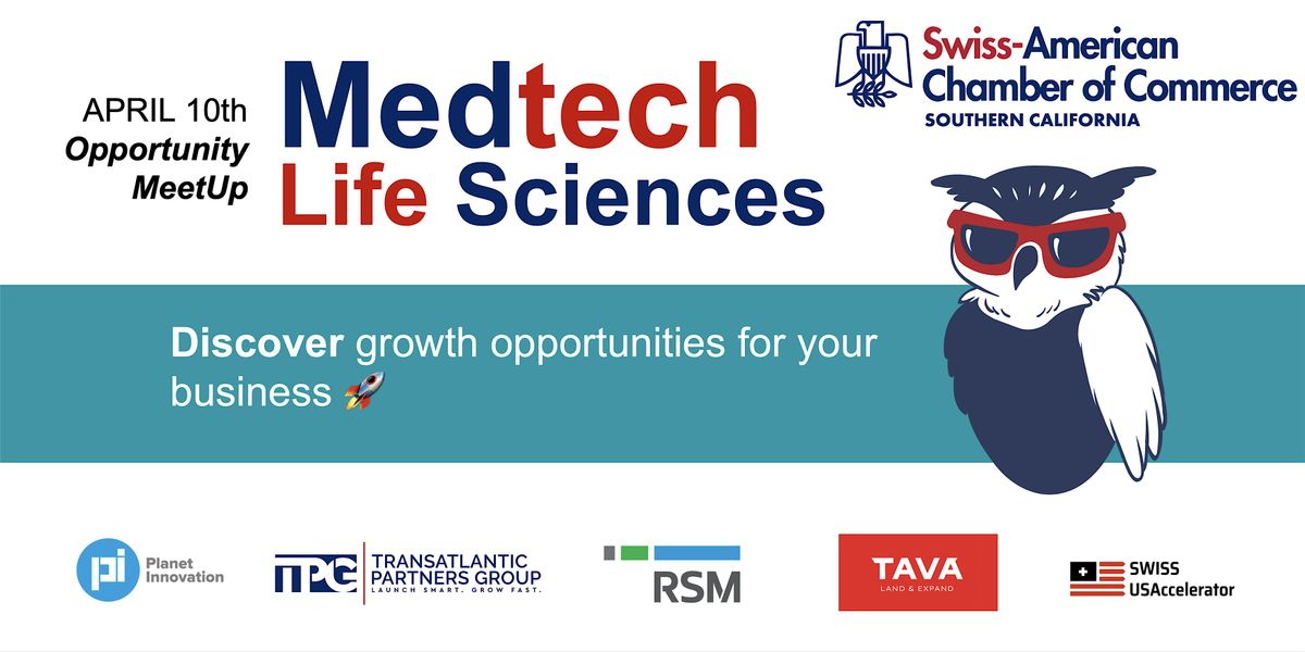 Swiss AMCHAM SoCal - Opportunity MeetUp MedTech (Tariffs & Customs)