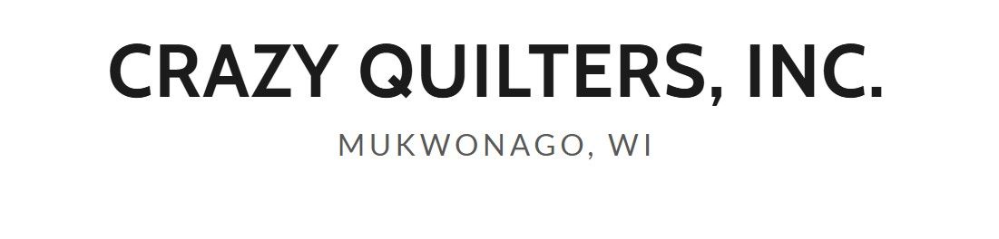 Crazy Quiters Quilt Show - Mukwonago, WI 