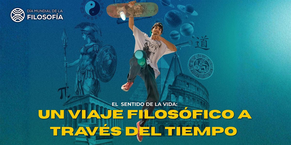Filomeetup: El sentido de la vida: un viaje filos\u00f3fico a trav\u00e9s del tiempo