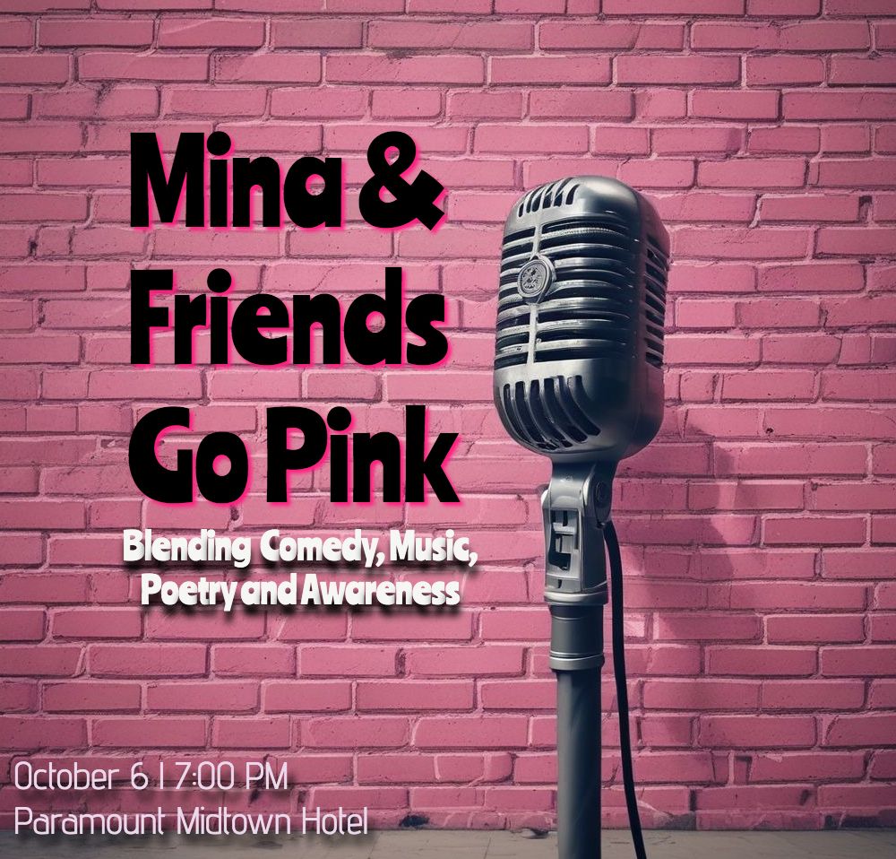 Mina & Friends Go Pink: Comedy, Music, Poetry for a Cause