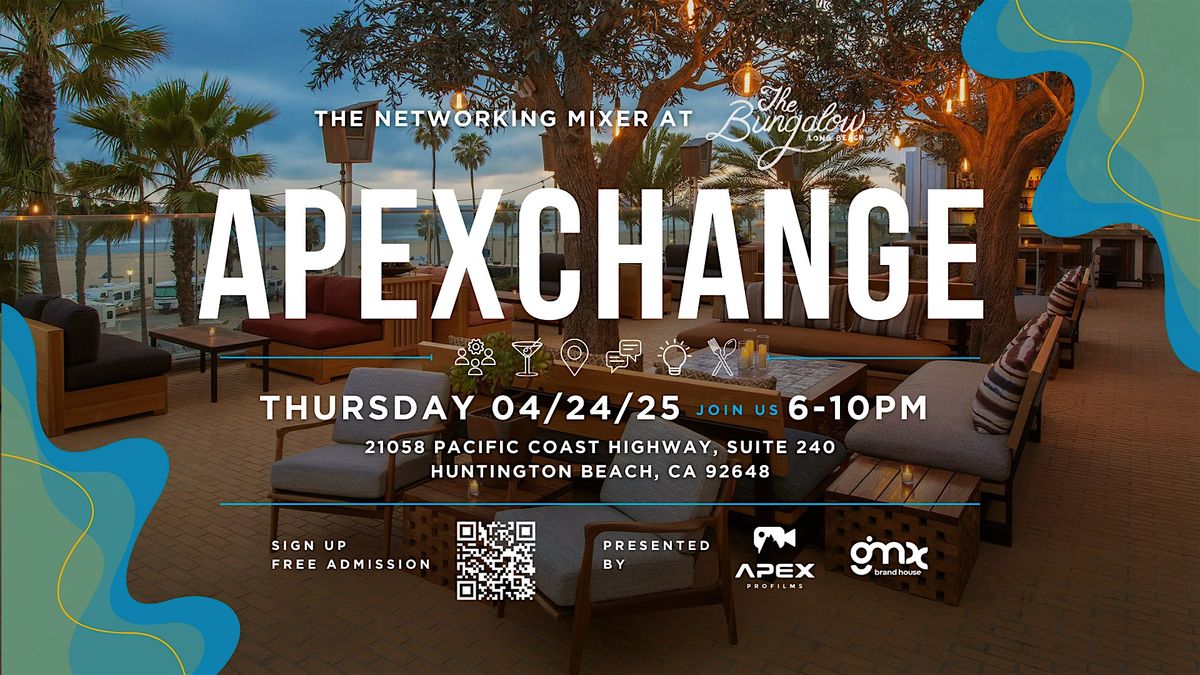 APEXCHANGE The Networking Mixer Huntington Beach