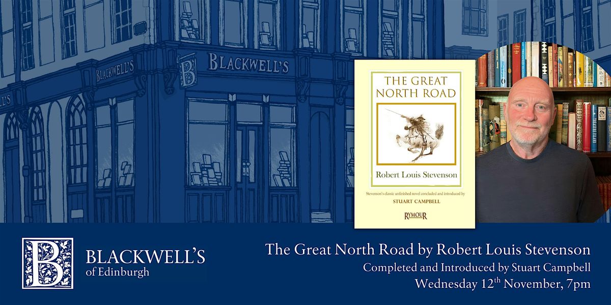 The Great North Road by Robert Louis Stevenson, with Stuart Campbell