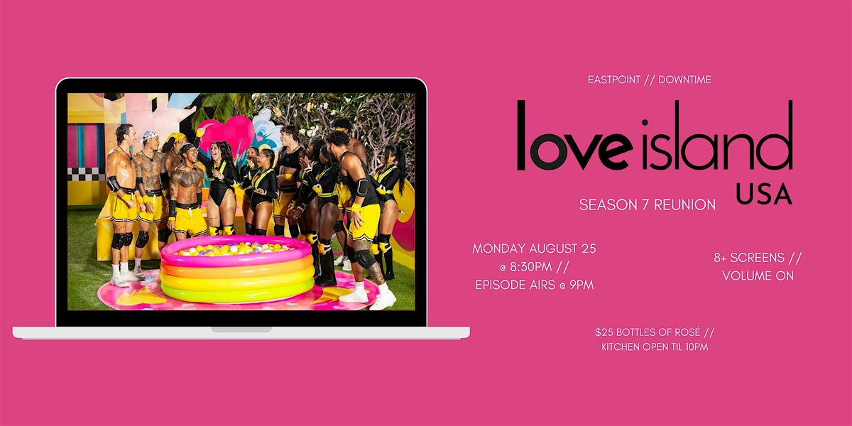 Love Island Season 7 Reunion Watch Party