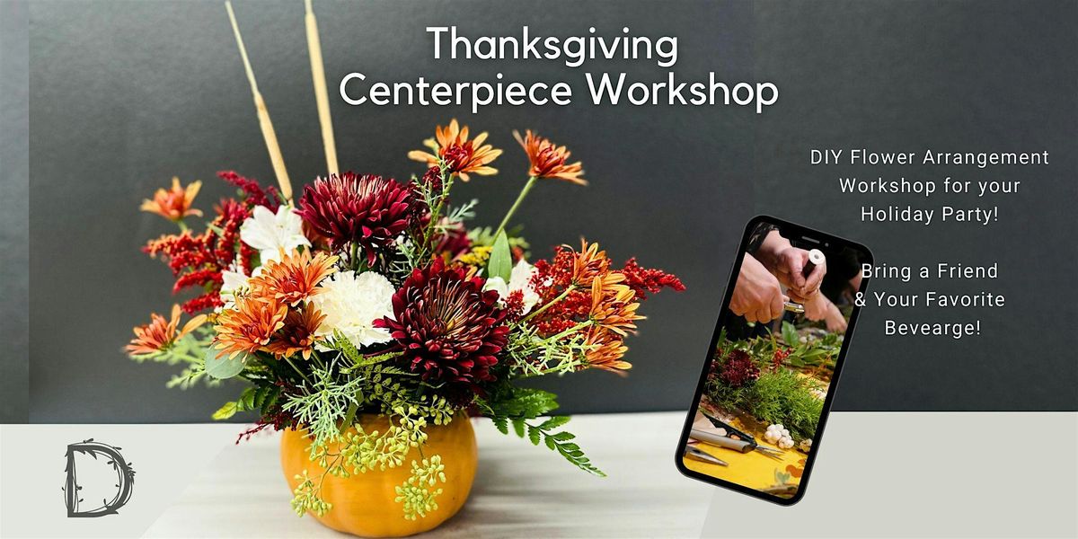 Thanksgiving Centerpiece Workshop