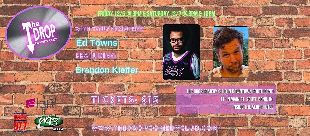 Ed Towns Headlines The Drop Comedy Club, Featuring Brandon Kieffer