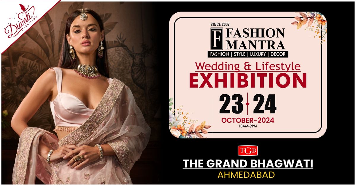 Diwali Special Wedding & Lifestyle Exhibition - Ahmedabad (Oct 2024)