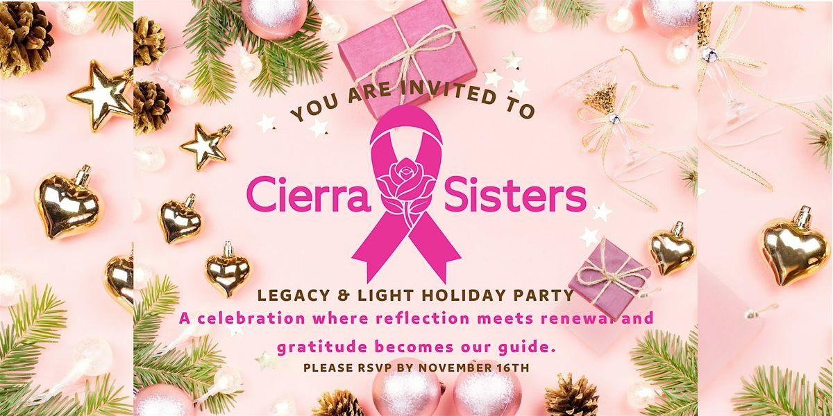 Cierra Sisters' Legacy & Light Holiday Party- Dec 6th