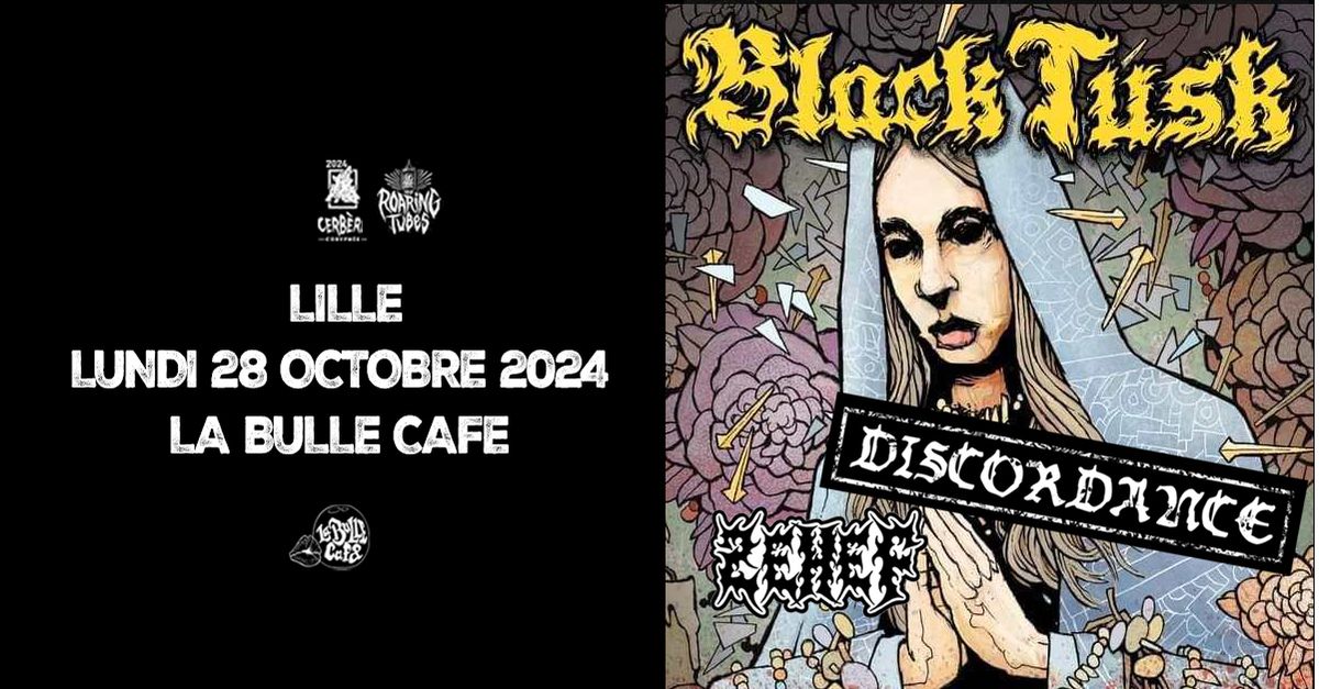 Black Tusk + Discordance  \/\/ Lille, La Bulle Caf\u00e9