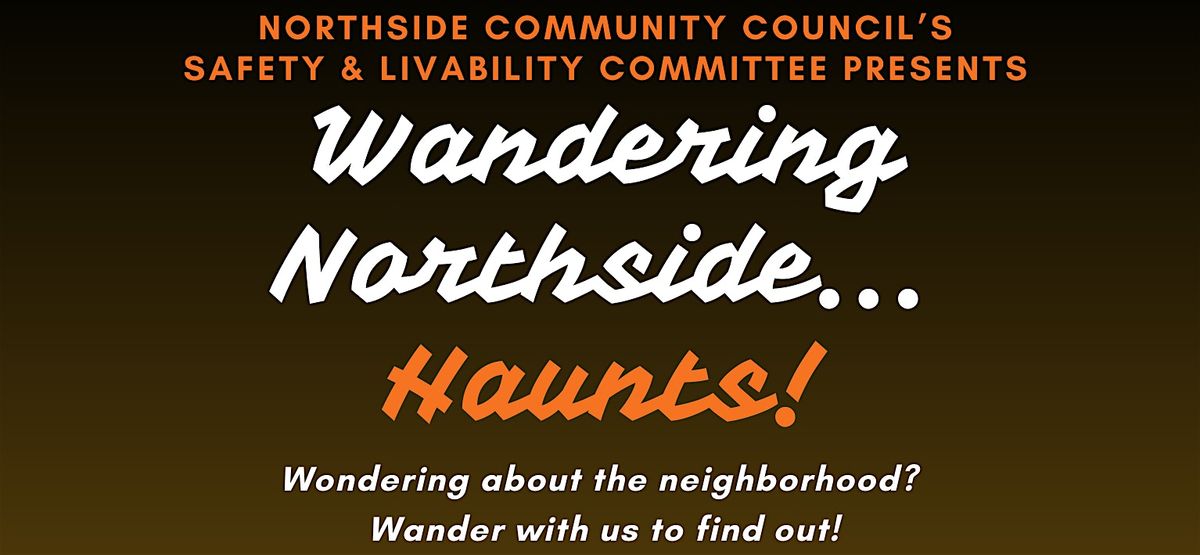 Wandering Northside... Haunts!