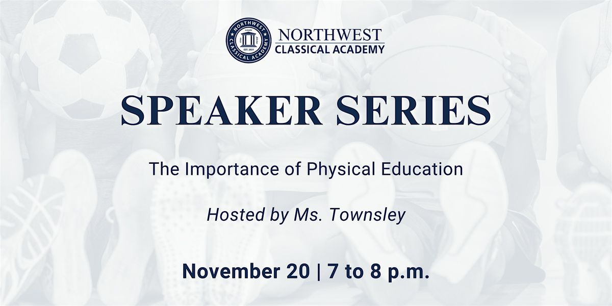 Speaker Series: The Importance of Physical Education with Ms. Townsley