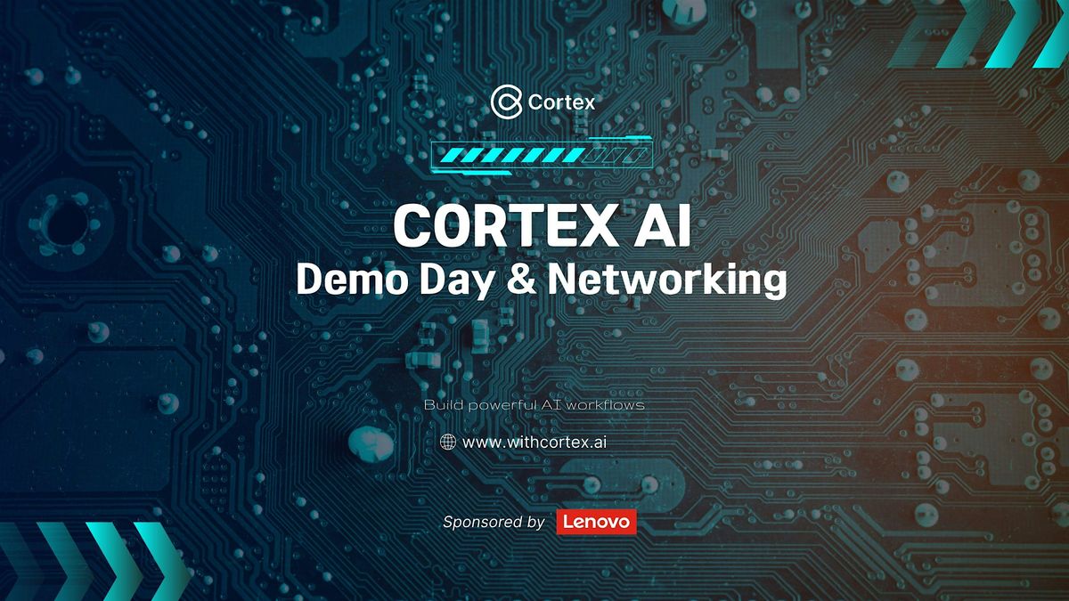 Cortex Ai  Demo Day & Networking