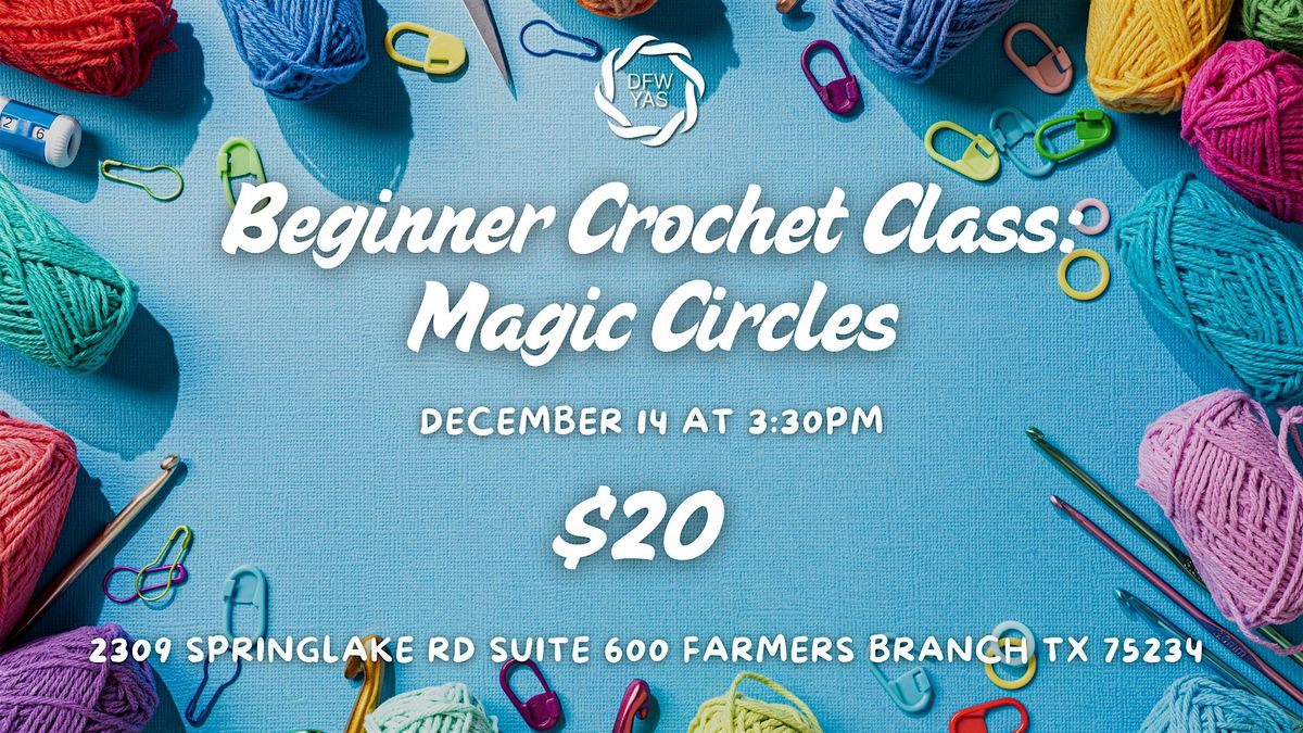 Beginner Crochet Class: Learn the Basics and Magic Circles