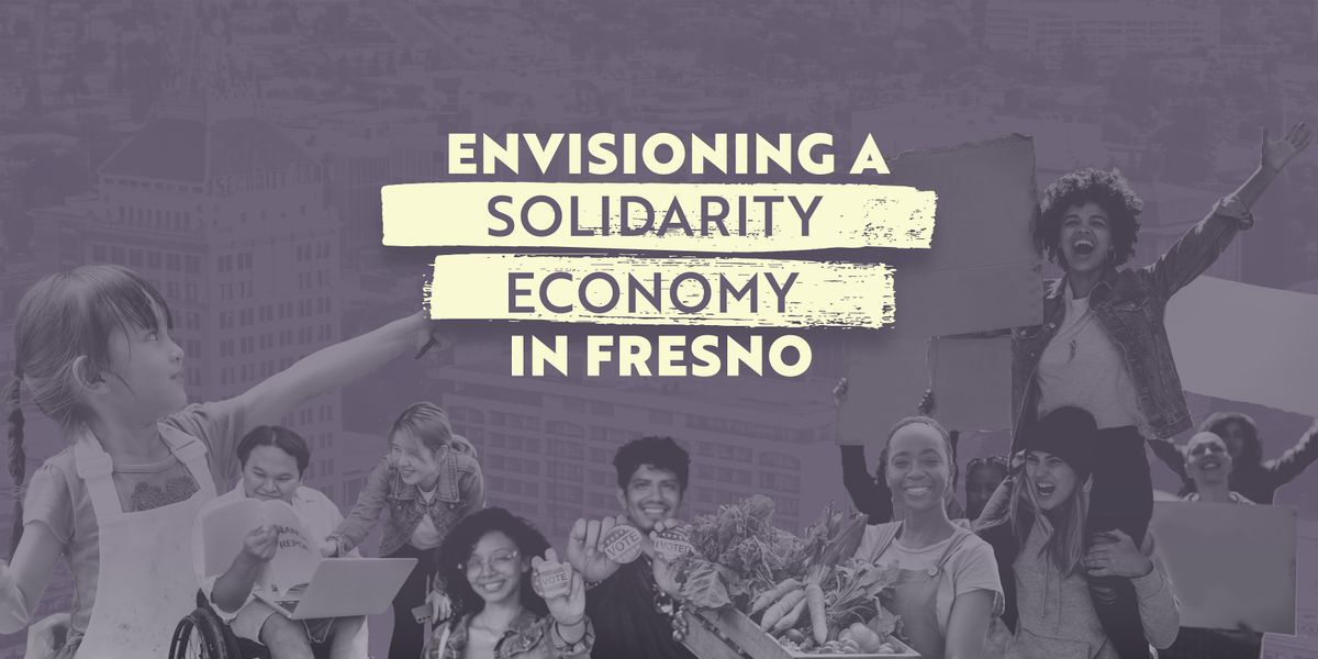 Envisioning a Solidarity Economy in Fresno