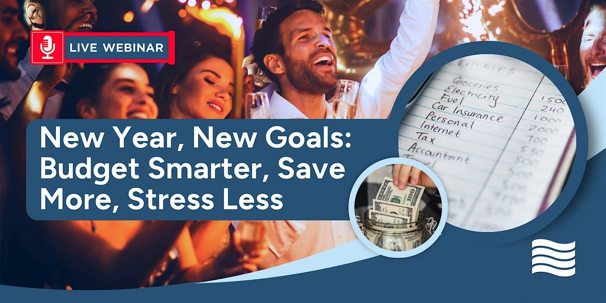 New Year, New Goals: Budget Smarter, Save More, Stress Less