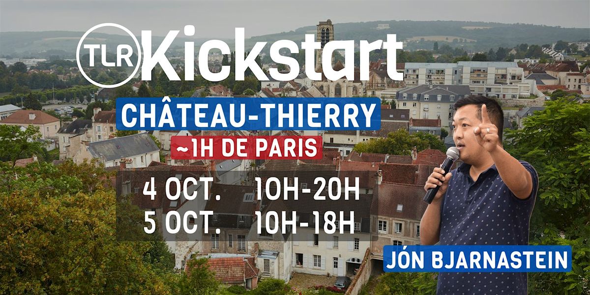 TLR Kickstart France, Ch\u00e2teau Thierry (environ 1h de Paris)
