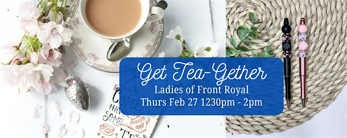 Get TEA-gether | Ladies of Front Royal | Thurs