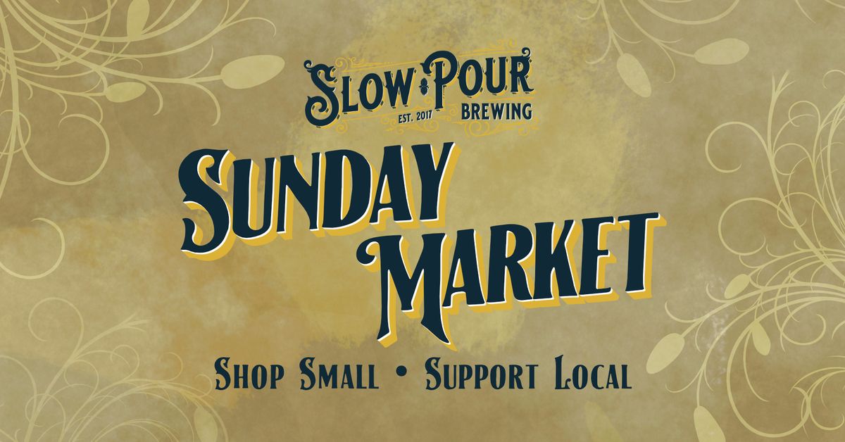 Slow Pour Sunday Market