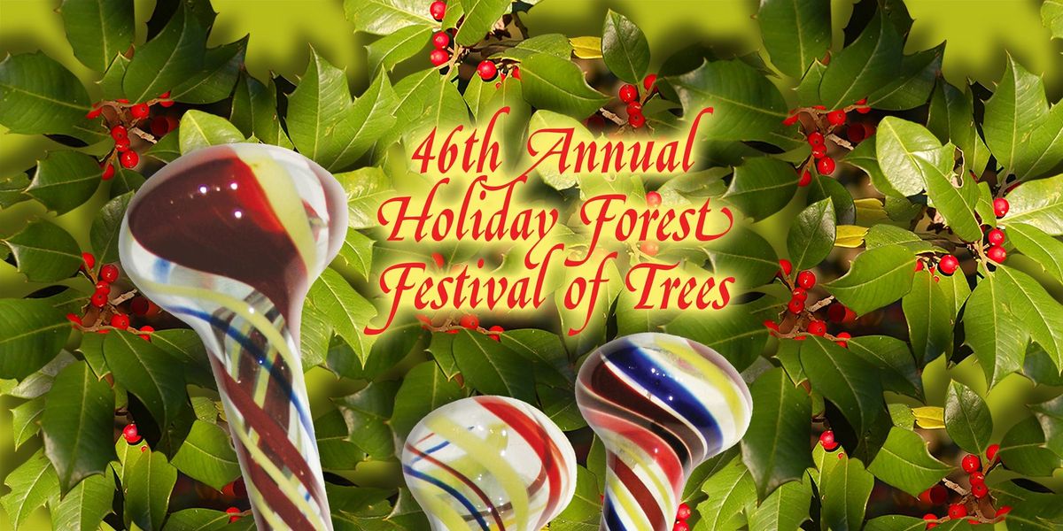 46th Annual Holiday Forest Festival of Trees Gala