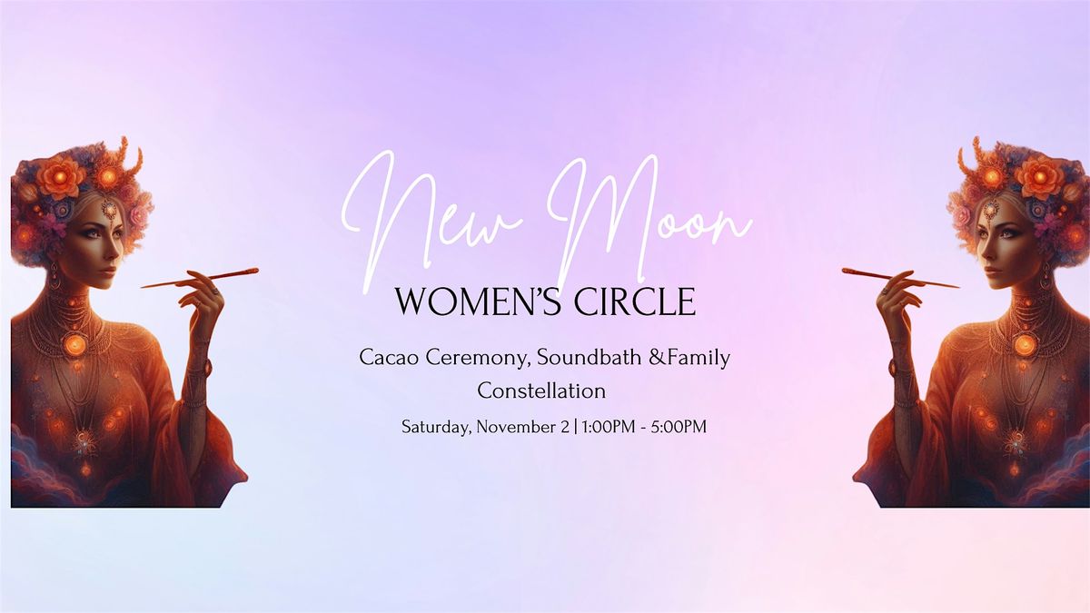 New Moon Outdoor  Women\u2019s Circle - Cacao ceremony, Soundbath & Constellatio