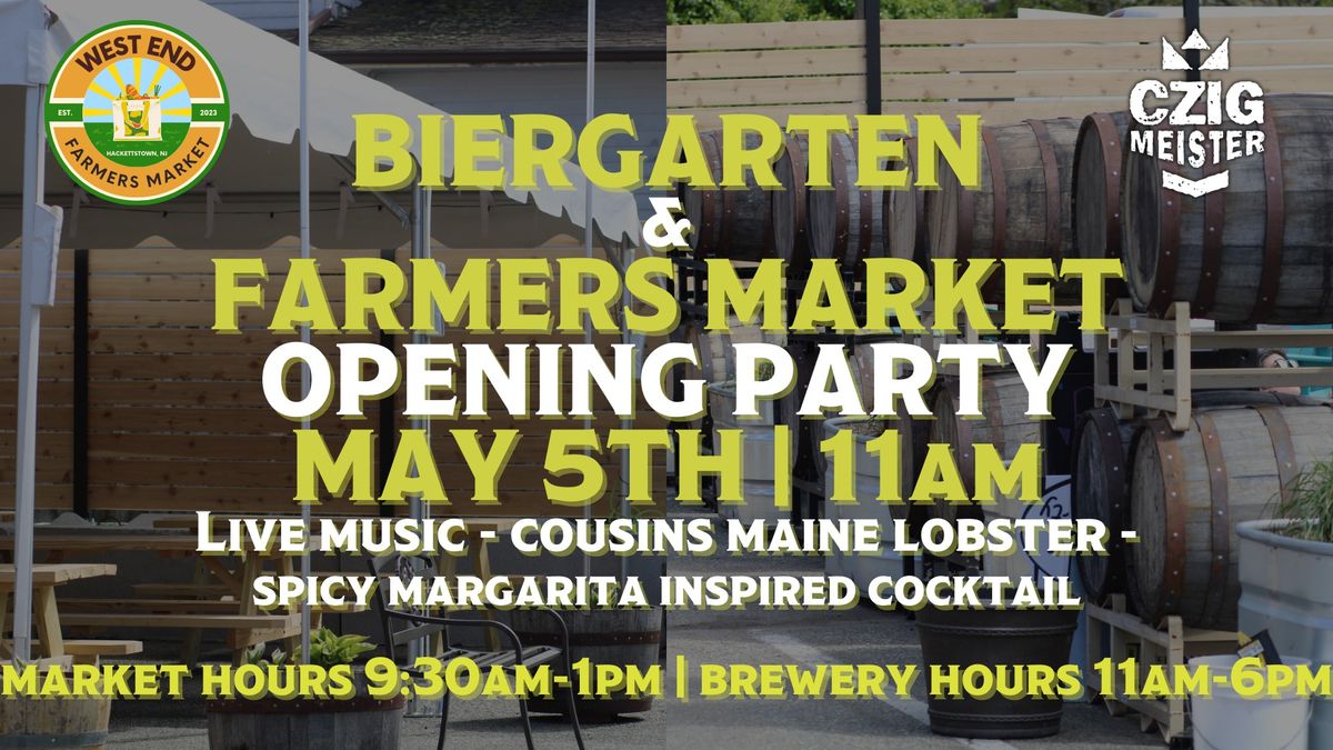 Biergarten & Farmers Market Opening Party! | Czig Meister & West End Farmers Market