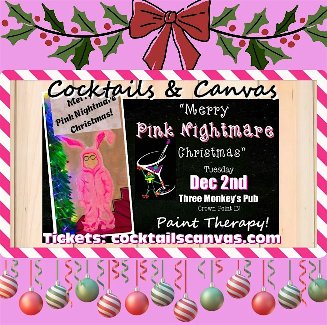 Merry"Pink Nightmare"Christmas Cocktails & Canvas Festive Paint & Sip Event