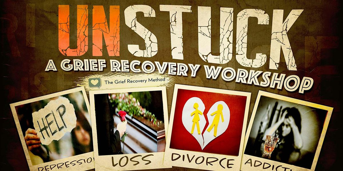 In Person (1\/16) INTRODUCTION to Unstuck: w\/ Loss & Grief Recovery Method