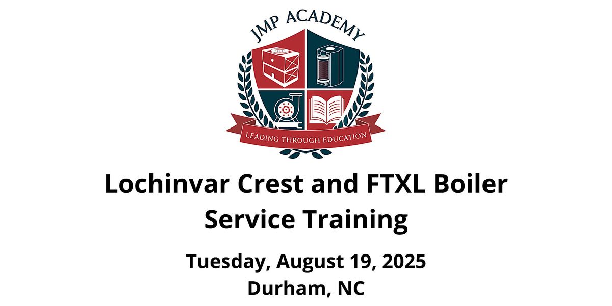 Lochinvar Crest and FTXL Boiler Service Training