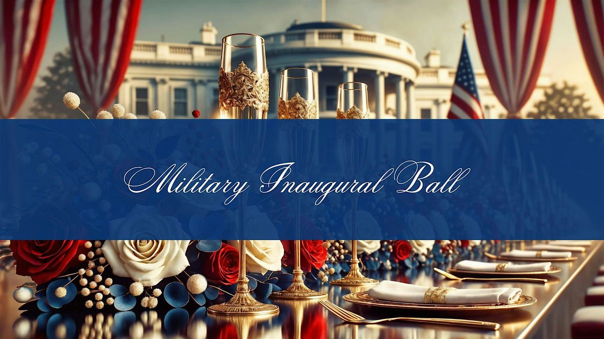 MILITARY INAUGURAL BALL