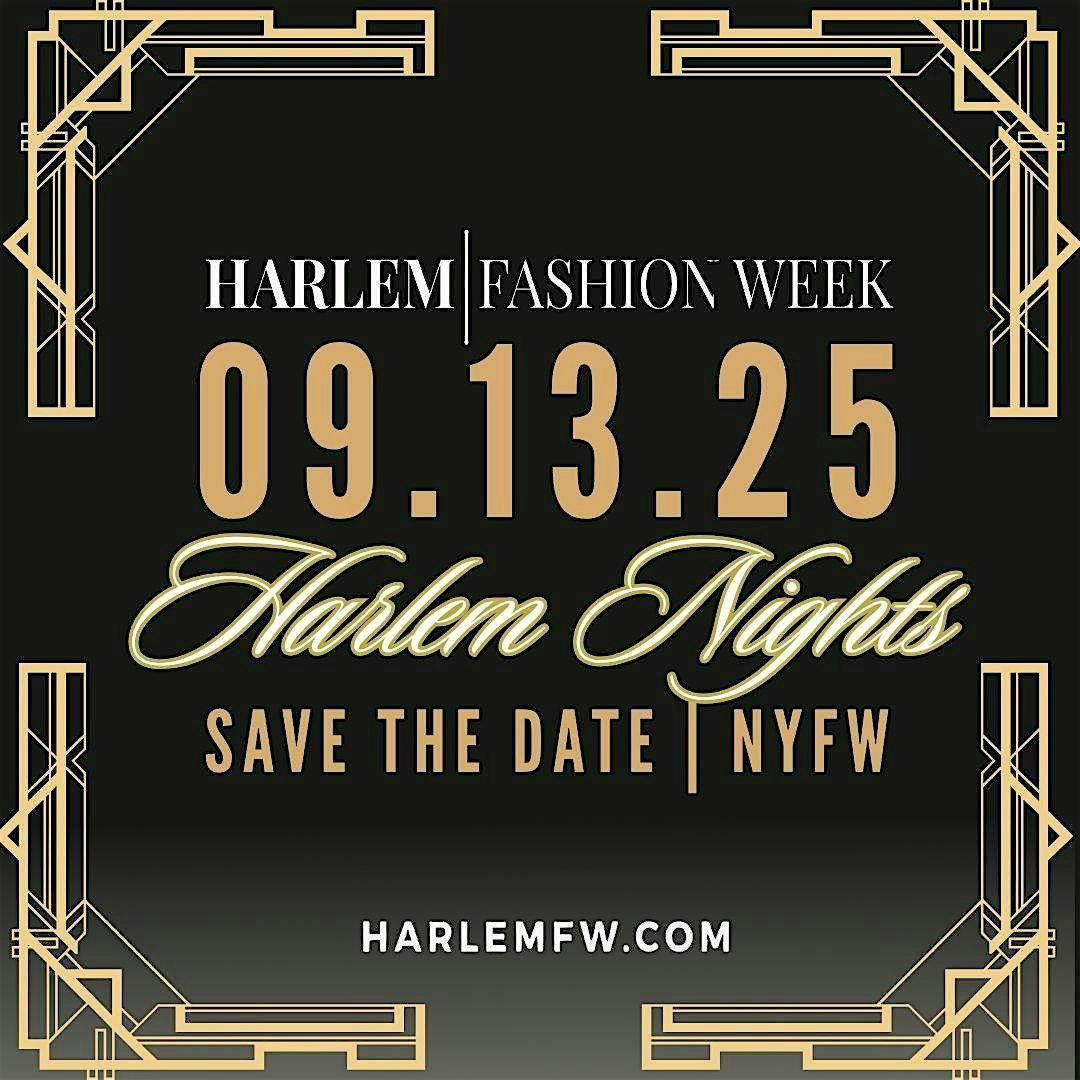 Harlem Fashion Week: S15- Harlem Nights | NYFW Event