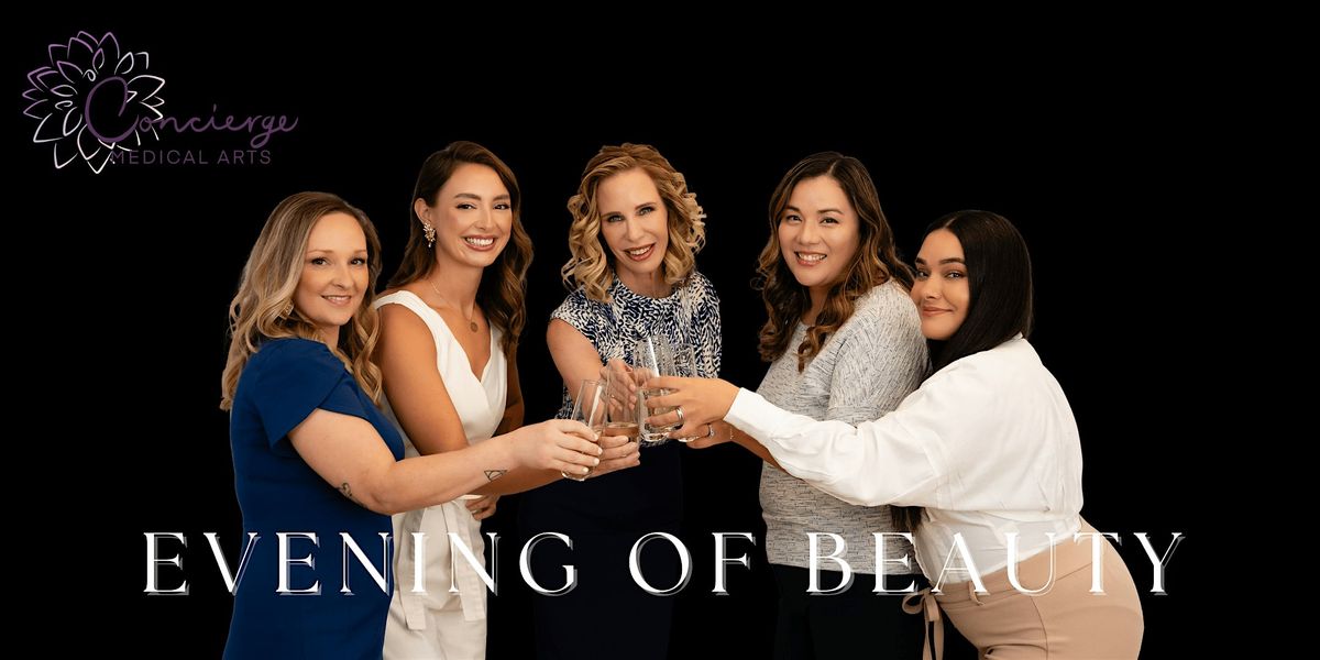 Evening Of Beauty with Concierge Medical Arts
