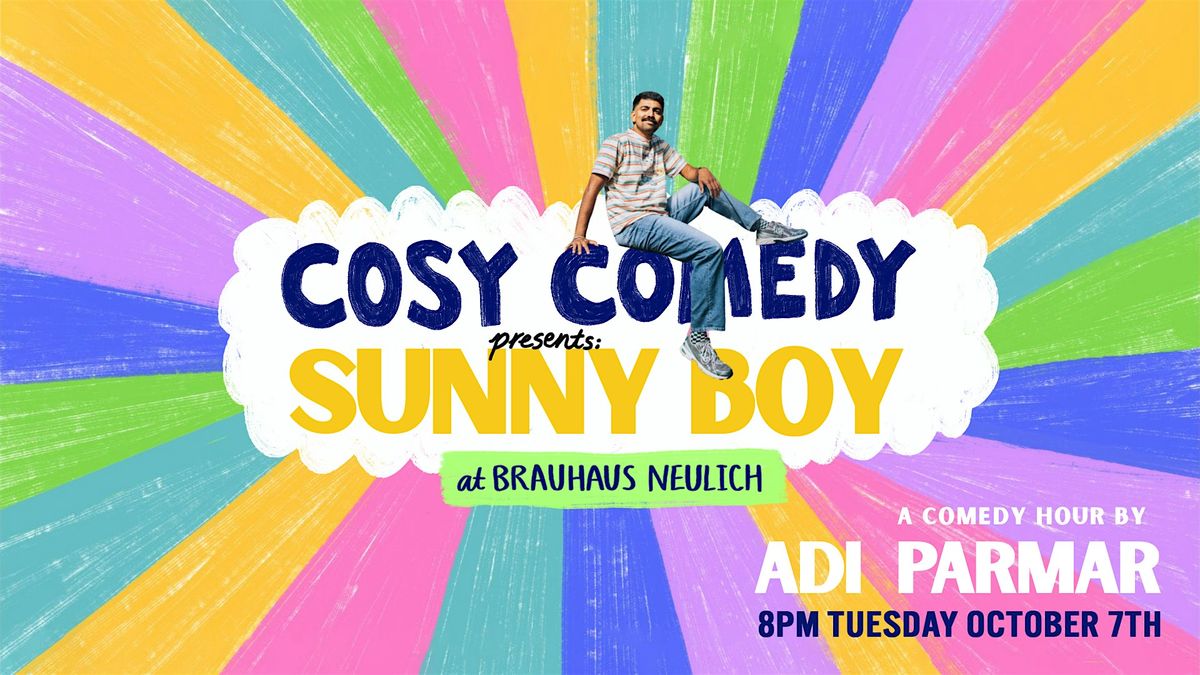 Cosy Comedy presents: \u2b50\ufe0f SUNNY BOY - a Comedy Hour by ADI PARMAR \u2b50\ufe0f