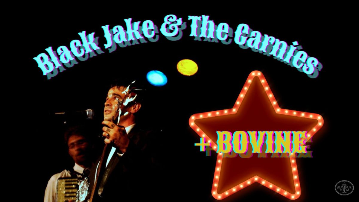 Black Jake & The Carnies + Bovine