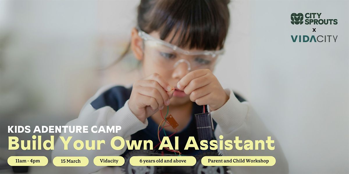 kids Adventure Camp: Build Your Own AI Assistant (Parent & Child Workshop)