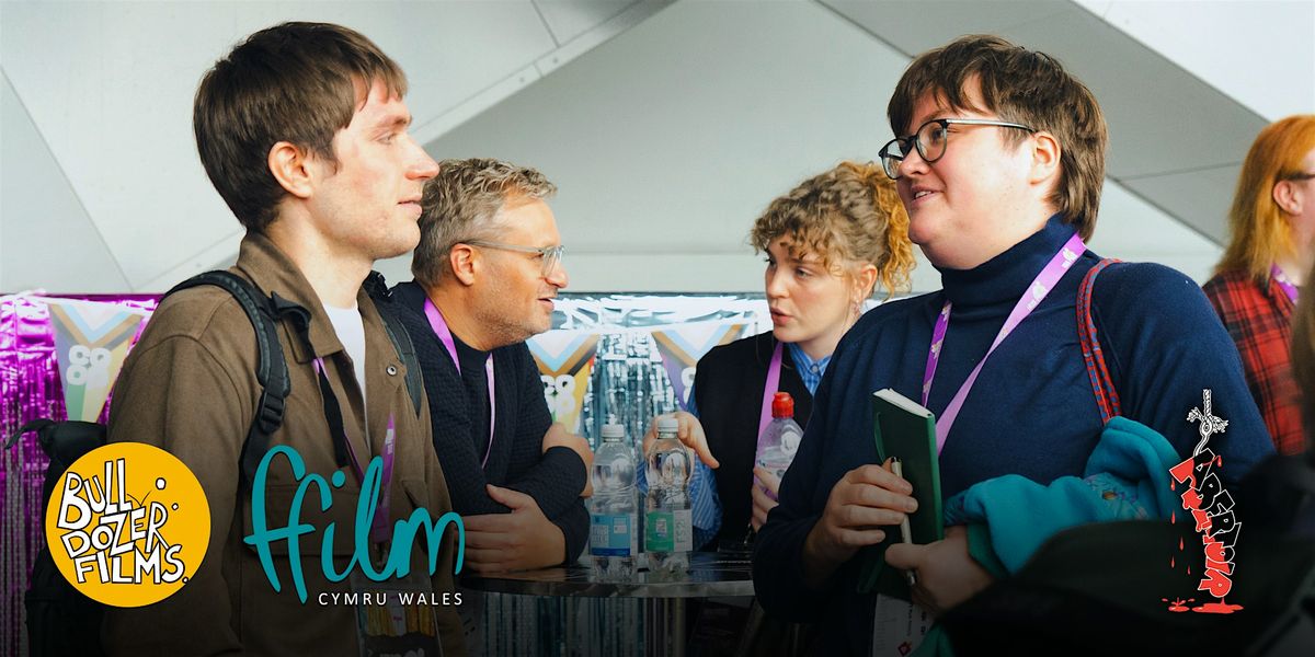 Ffilm Cymru x Bulldozer Films Networking Events: Abertoir Horror Festival