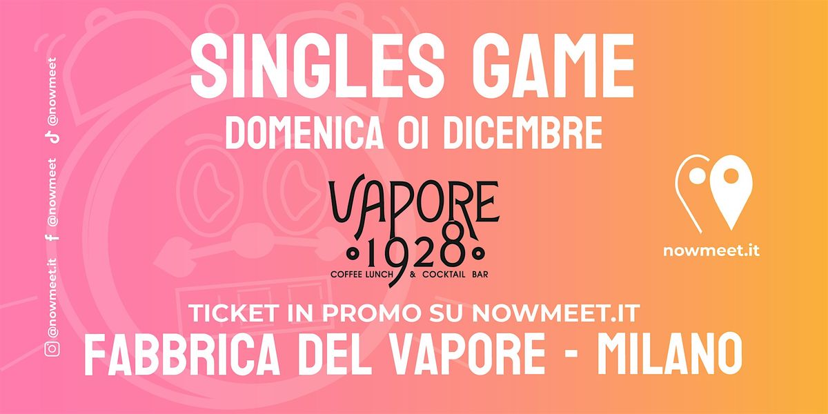 Speed Date Milano - Vapore 1928 - Fabbrica del Vapore - nowmeet