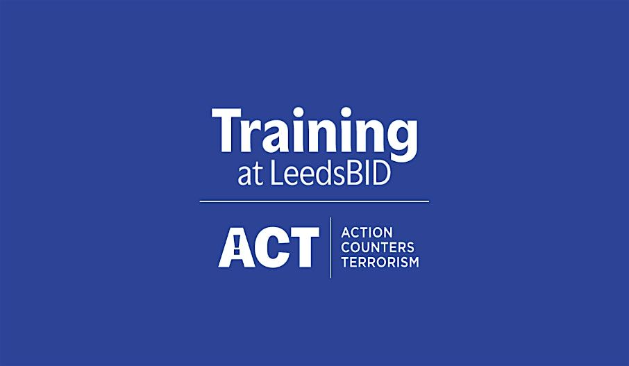 Action Counters Terrorism  (ACT) Awareness Session
