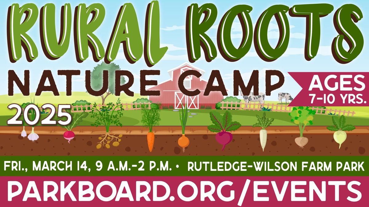 Rural Roots Nature Camp \ud83c\udf31\ud83e\udd55\ud83d\udc2e 2025