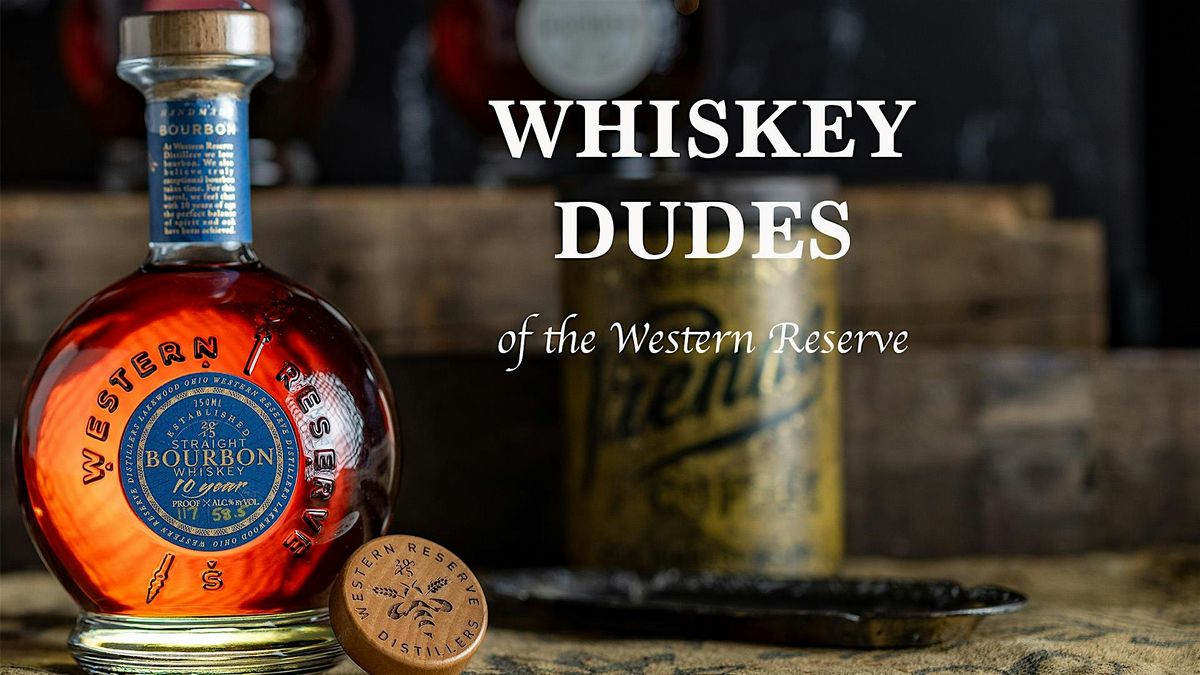 Whiskey Dudes of the Western Reserve