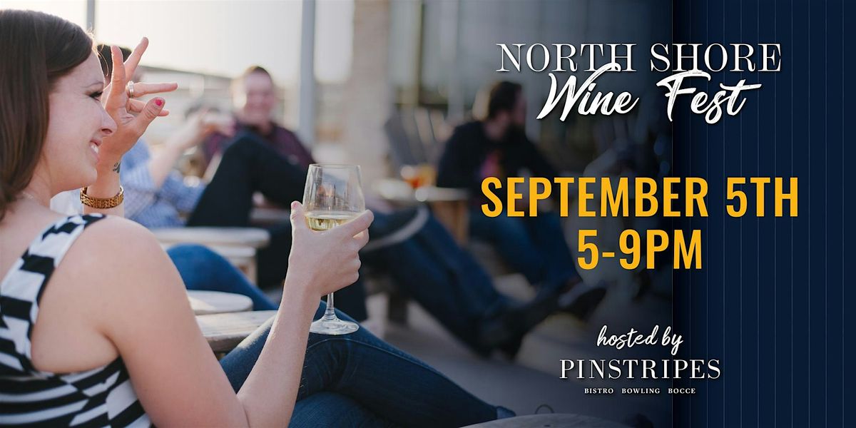 North Shore Wine Fest: Wine Tastings, Live Music & Photo Ops