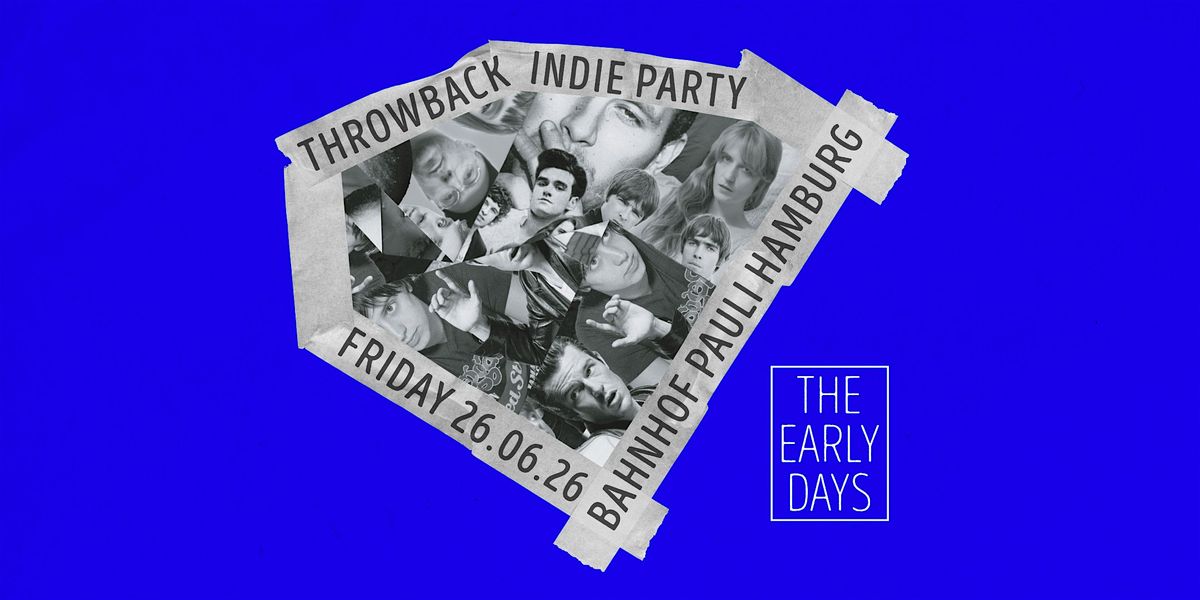 The Early Days \u2022 Throwback Indie Party \u2022 Bahnhof Pauli \u2022 Hamburg