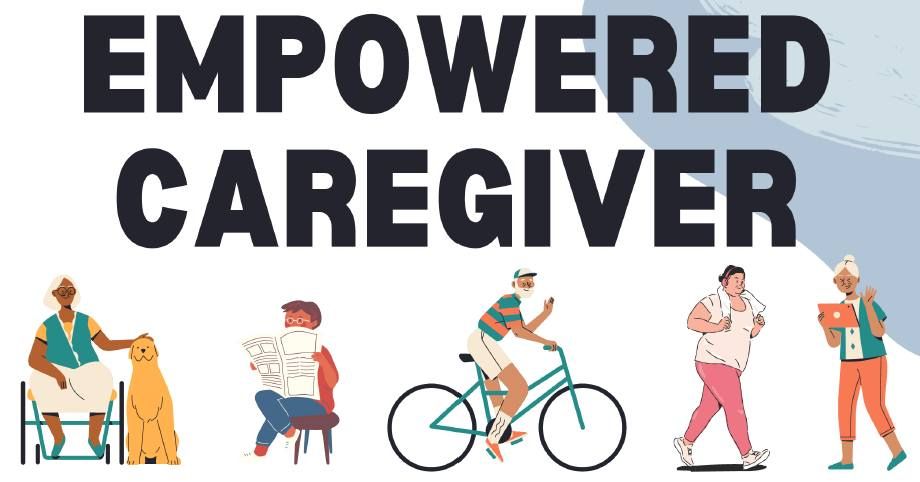 Empowered Caregiver: Foundations of Caregiving