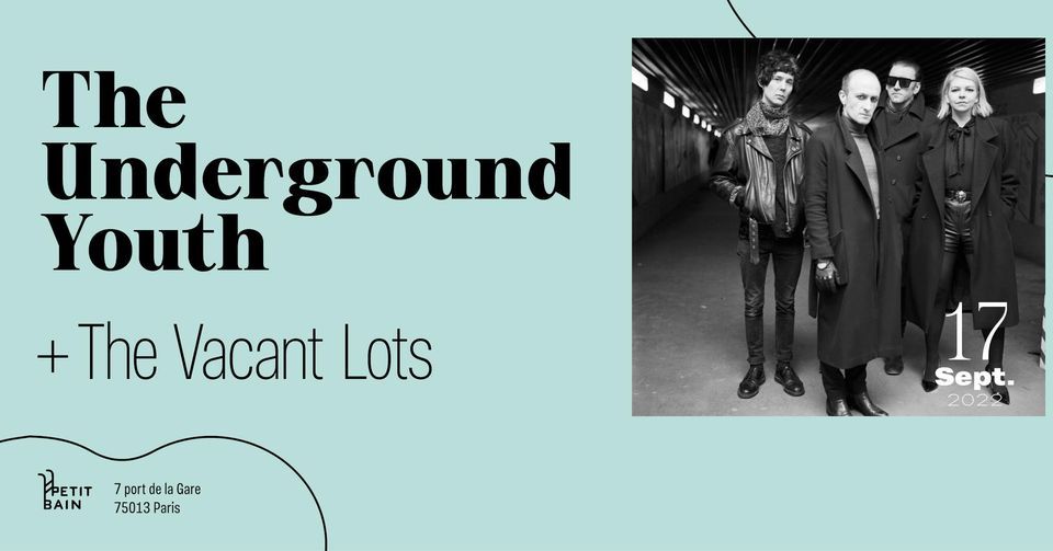 The Underground Youth + The Vacant Lots  \u00a6  Petit Bain