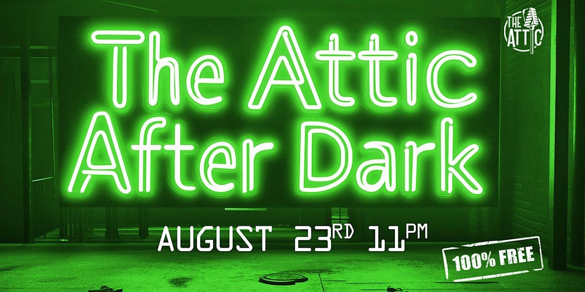 Attic After Dark at The Attic Comedy Club Late Night Party, Columbus, Ohio